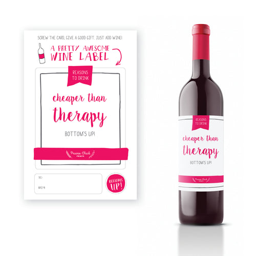 cheaper than therapy | wine label