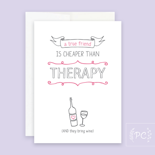 greeting card | a true friend is cheaper than therapy