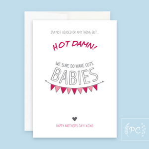 we sure do make cute babies | greeting card