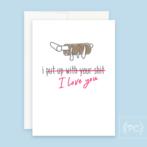 i put up with your shit | greeting card