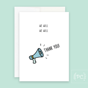 we will we will thank you | greeting card