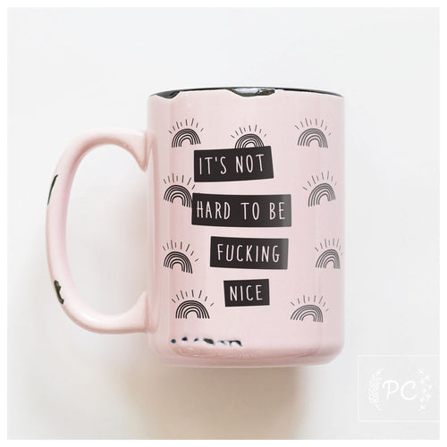 be fucking nice | ceramic mug
