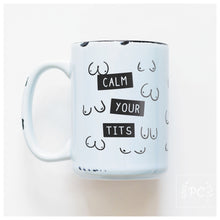calm your tits | ceramic mug