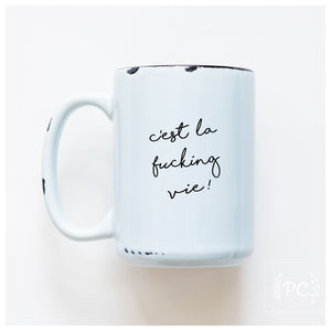 ces't la fucking vie | ceramic mug