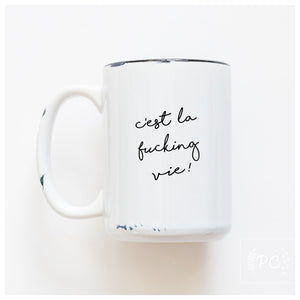 ces't la fucking vie | ceramic mug