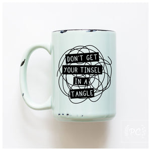 don't get your tinsel in a tangle | ceramic mug
