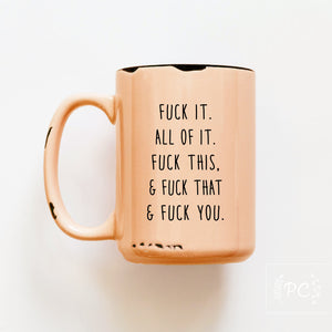 fuck all of it | ceramic mug