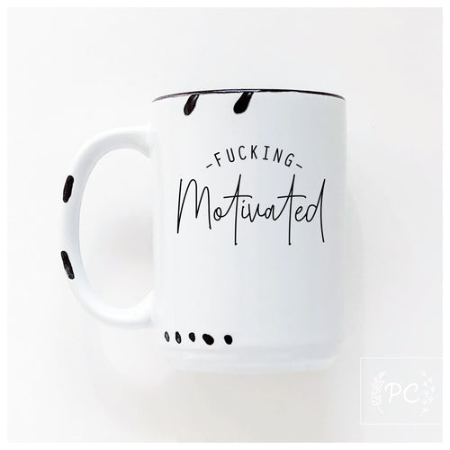 fucking motivated | ceramic mug