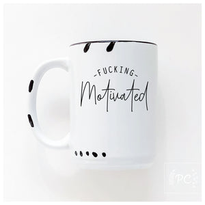 fucking motivated | ceramic mug