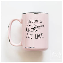 go jump in the lake | ceramic mug