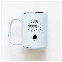 good morning fuckers | ceramic mug