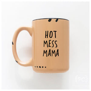 hot mess mama | ceramic mug