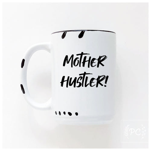 mother hustler | ceramic mug