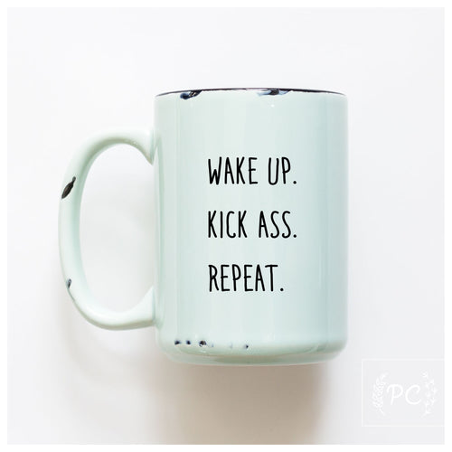 ceramic mug | wake up. kick ass. repeat.
