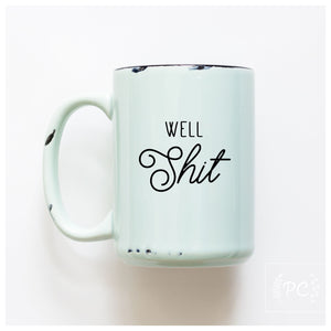 well shit | ceramic mug