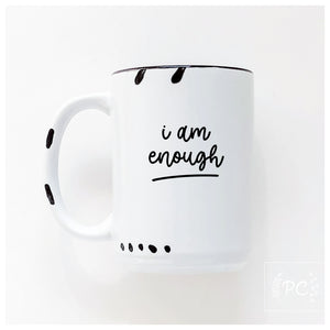 i am enough | ceramic mug