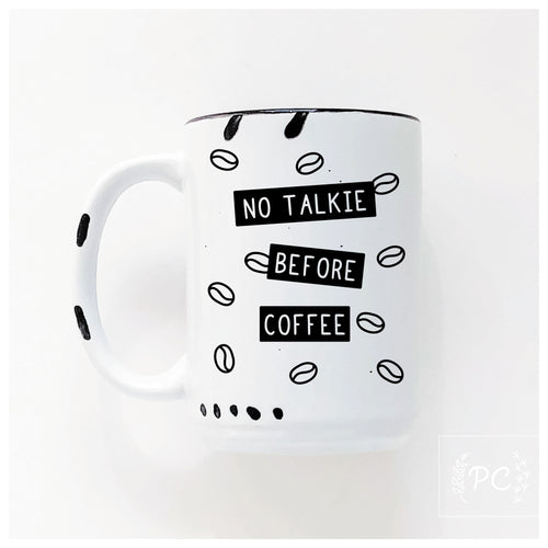 no talkie before coffee | ceramic mug