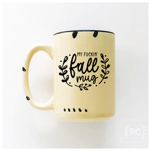 my fuckin' fall mug | ceramic mug