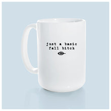 just a basic fall bitch | ceramic mug