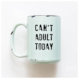 ceramic mug | can't adult today
