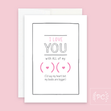i love you with all of my boobs | greeting card