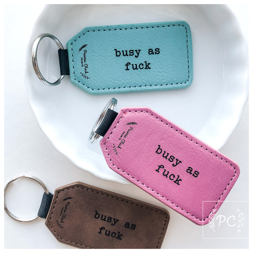busy as fuck | leather key ring