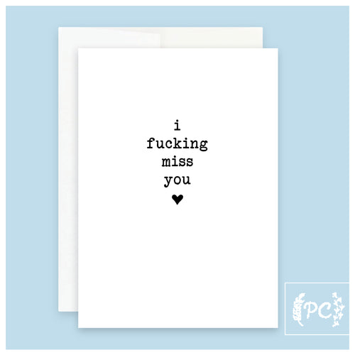 fucking miss you | greeting card