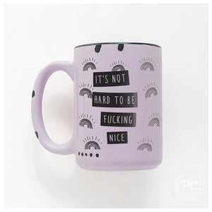 be fucking nice | ceramic mug