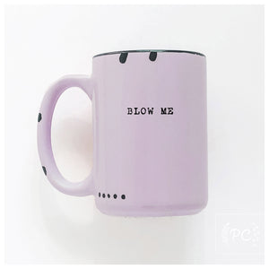 blow me | ceramic mug