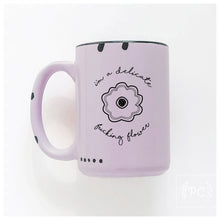 i'm a delicate fucking flower | ceramic mug