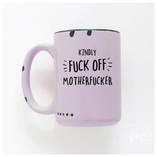 kindly fuck off motherfucker | ceramic mug