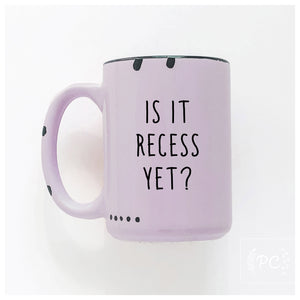 is it recess yet? | ceramic mug