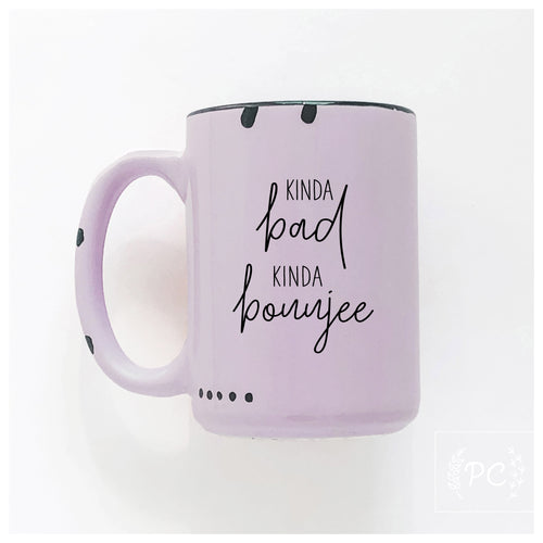 kinda bad kinda boujee | ceramic mug