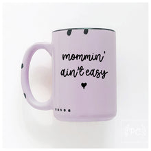 mommin' aint easy | ceramic mug