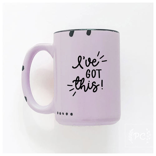 i've got this | ceramic mug