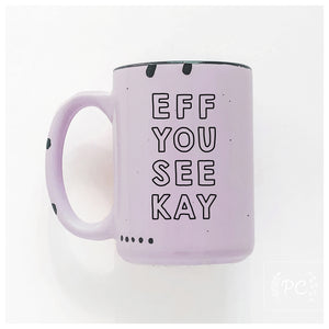 eff you see kay | ceramic mug