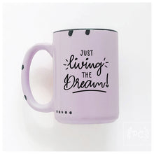 just living the dream | ceramic mug