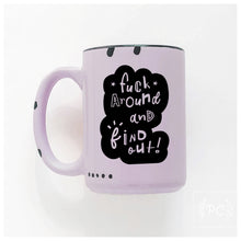 fuck around and find out | ceramic mug