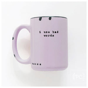 i use bad words | ceramic mug