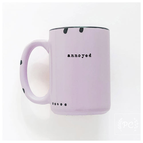 annoyed | ceramic mug