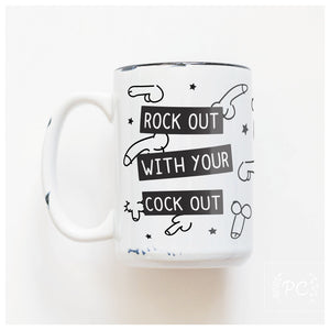 rock out with your cock out | ceramic mug