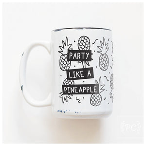 party like a pineapple | ceramic mug