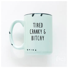 tired cranky & bitchy | ceramic mug