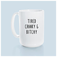 tired cranky & bitchy | ceramic mug