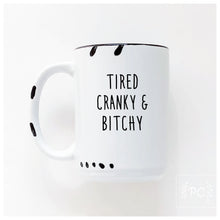 tired cranky & bitchy | ceramic mug