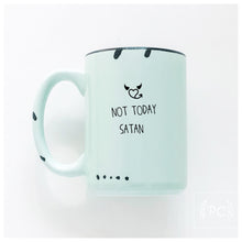 not today satan | ceramic mug