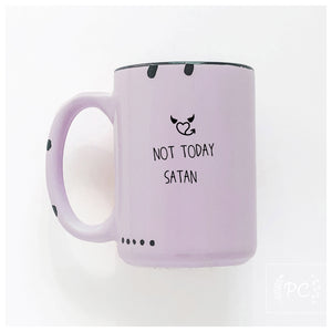 not today satan | ceramic mug