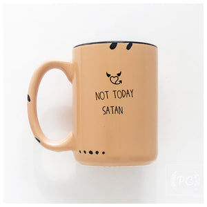 not today satan | ceramic mug