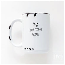 not today satan | ceramic mug