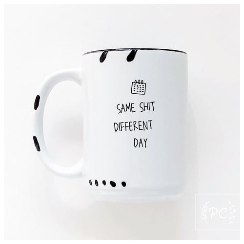 same shit different day | ceramic mug